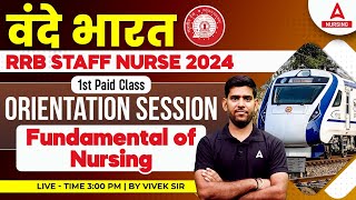 वंदे भारत RRB Staff Nurse 2024  1st Paid Class  Orientation Session  Fundamentals of Nursing [upl. by Smiga733]