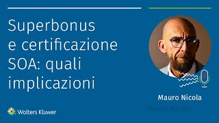 Superbonus e certificazione SOA quali implicazioni [upl. by Nnyla]