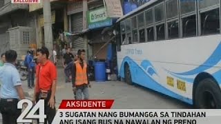 24 Oras Exclusive 3 sugatan nang bumangga sa tindahan ang isang bus na nawalan ng preno [upl. by Derf]