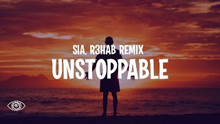 Sia  Unstoppable R3hab Remix Lyrics [upl. by Yerocaj437]