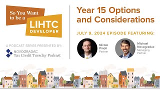 July 9 2024 So You Want to Be a LIHTC Developer Year 15 Options and Considerations [upl. by Blockus]