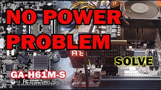 Gigabyte GAH61MS No Power Problem Solve By Support Pro Full ROW Video [upl. by Ennaitsirhc]