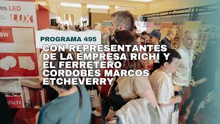 Programa 495 con entrevistas a la Empresa RICHI y el ferretero cordóbes Marcos Etcheverrey [upl. by Sordnaxela]