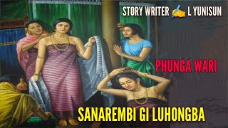 SANAREMBI GI LUHONGBA  Phunga Wari  Record🎤 Ton Chanu  Story ✍️ L Yunisun [upl. by Hughes542]