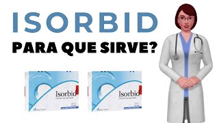 ISORBID que es isorbid y para que sirve cuando y como usar isorbid 5 mg 10 mg [upl. by Ahsilef886]