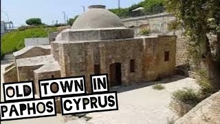 VISITING OLD TOWN PAPHOS CYPRUS EUROPE [upl. by Giltzow]