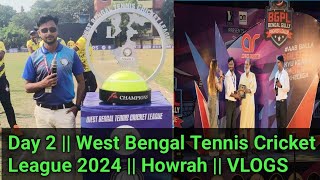 Day 2  West Bengal Tennis Cricket League 2024  Howrah VLOGS BY RAJA BABU [upl. by Aicilf]