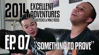 Excellent Adventures of Gootecks amp Mike Ross 2014 Ep 7 SOMETHING TO PROVE [upl. by Nenney]