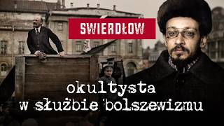 Swierdłow Okultysta w służbie bolszewizmu [upl. by Ibrad]