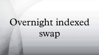 Overnight indexed swap [upl. by Zucker]