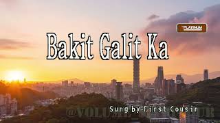 First Cousin  Bakit Galit Ka KaraokeLyricsInstrumental [upl. by Aneled]