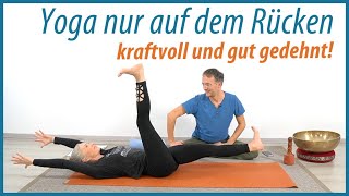 kraftvoll und gut gedehnt  18 Min Yoga nur auf dem Rücken [upl. by Erleena]