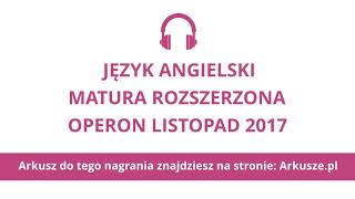 Matura Operon 2017 język angielski rozszerzony nagranie [upl. by Niloc]