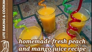 homemade fresh peach amp mango juice recipe  mixed peach mango juice  Lite baking and cooking [upl. by Tipton242]