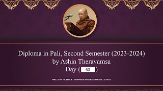 Diploma in Pāḷi  Second Semester  Year 20232024 Pāḷi Language Day60 by Ashin Thera Vaṃsa [upl. by Newmann830]