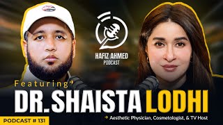 Hafiz Ahmed Podcast Featuring Dr Shaista Lodhi  Hafiz Ahmed [upl. by Retsim923]