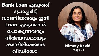 Bank Loan എടുത്ത് Property വാങ്ങാൻ ഉദ്ദേശിക്കുന്നവർ നിർബന്ധമായും കണ്ടിരിക്കേണ്ട വീഡിയോ [upl. by Iffar722]