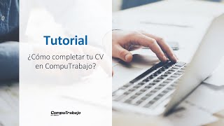 Tutorial  Cómo completar tu CV en CompuTrabajo [upl. by Blumenthal276]