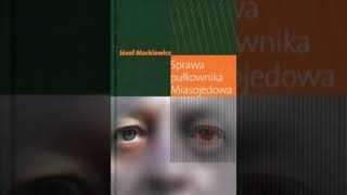 Jozef Mackiewicz Sprawa pułkownika Miasojedowa audiobook pl  czesc 5 [upl. by Hsakaa122]