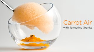 Carrot Air with Tangerine Granita  Molecular Gastronomy light foam [upl. by Taryn]