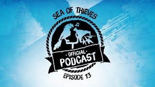 Sea of Thieves Official Podcast Episode 13 2023 in Review [upl. by Buchanan]