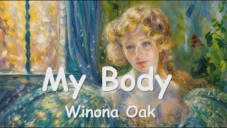 Winona Oak  My Body Lyrics 💗♫ [upl. by Phebe716]