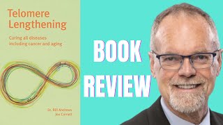 Telomere Lengthening Curing all diseases including cancer amp aging by Dr Bill Andrews  book review [upl. by Aibara]