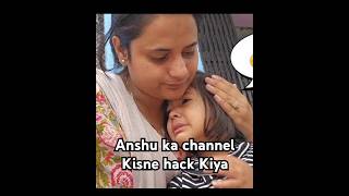 Anshu ka channel Kisne hack Kiyasnappygirlsapna snappygirlsnewvlog sapanachoudhary sapnavlogs [upl. by Mooney693]