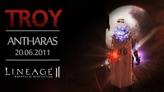 Lineage 2 Troy  Antharas 200611 [upl. by Noiram]