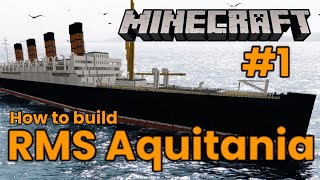 RMS Aquitania Minecraft Tutorial 1 2023 [upl. by Travus]