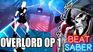 Beat Saber  CLATTANOIA OxT  Overlord OP 1 Custom Song [upl. by Christiano643]