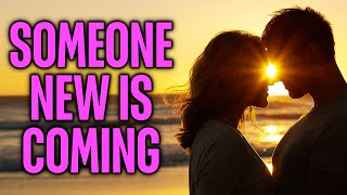 Someone NEW is Coming  You Will Marry Rapidly and Unexpectedly Say Goodbye to Your Singleness [upl. by Anawit]