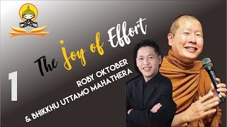 Bhante Uttamo Mahathera dan Roby Oktober quotThe Joy Of Effortquot [upl. by Innig491]