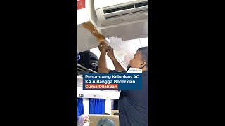 Penumpang Keluhkan AC KA Airlangga Bocor dan Cuma Dilakban [upl. by Maiah]