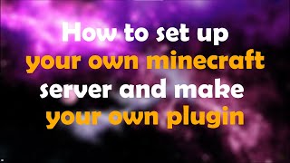 Setup a minecraft spigot server and create a spigot plugin  Quick Tutorial 1 [upl. by Felita]