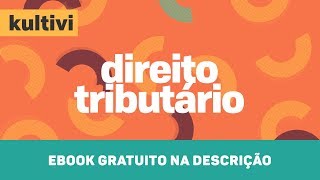 Direito Tributário  Kultivi  Princípios Constitucionais Tributários  CURSO GRATUITO [upl. by Cecelia698]