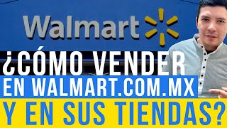 ¿Cómo vender en Walmartcommx y en sus tiendas físicas Guía para regístrate desde cero [upl. by Oiramel119]