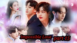 Impossible Love part 15 taekook love story  BTS hindi story🌺💞💕 [upl. by Wenonah663]