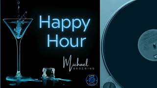 Michael Broening  Happy Hour Official Video [upl. by Esorlatsyrc]