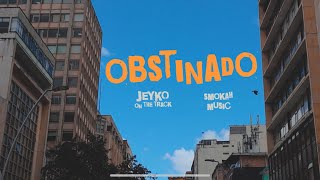 JEYKO on the track X SmokahMusic  OBSTINADO 🔥 [upl. by Aicinet]