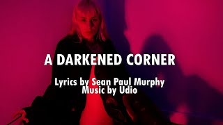 A Darkened Corner  Original Song [upl. by Wolfgang]