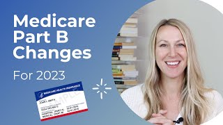 Medicare Part B Changes for 2023 [upl. by Ragse]