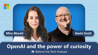 OpenAIs Mira Murati on ChatGPT and the power of curiosity  Behind the Tech with Kevin Scott [upl. by Caitlin]