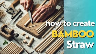 Bamboo Straw Processing Your Ecofriendly Alternative [upl. by Lotson]