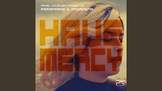 Have Mercy Pavel Khvaleev Remix [upl. by Timofei359]