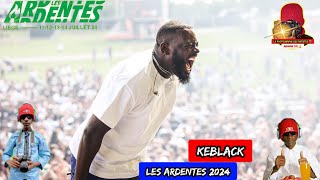 🔴KEBLACK  LES ARDENTES 2024 INTÉGRALITÉ [upl. by Keller]