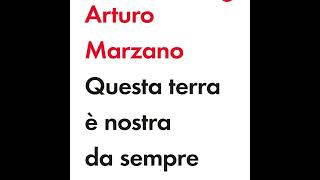 Arturo Marzano quotQuesta terra è nostra da semprequot [upl. by Xel]