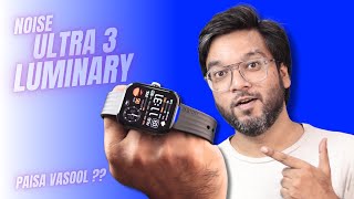 Noise Ultra 3 Luminary Unboxing amp Review  Best Smart Watch Under 3000 🔥 [upl. by Anahcar]