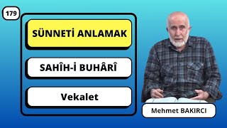 Sünneti Anlamak 179  Vekalet  Sahihi Buhârî  Mehmet BAKIRCI [upl. by Onitsuj]