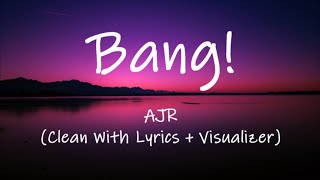 AJR  Bang Clean With Lyrics  Visualizer [upl. by Reede]